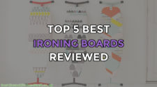 Top 5 Best Ironing Boards Reviewed
