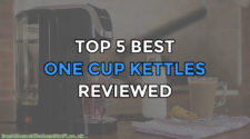 Top 5 Best One Cup Kettles Reviewed