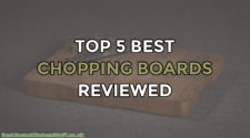 Top 5 Best Chopping Boards Reviewed UK