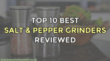 Top 10 Best Salt and Pepper Grinders Reviewed UK