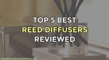 Top 5 Best Reed Diffusers Reviewed