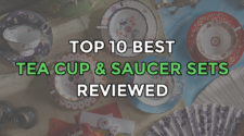 Top 10 Best Tea Cup and Saucer Sets