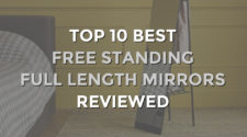 Top 10 Best Free Standing Full Length Mirrors Reviewed