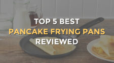 Top 5 Best Pancake Frying Pans